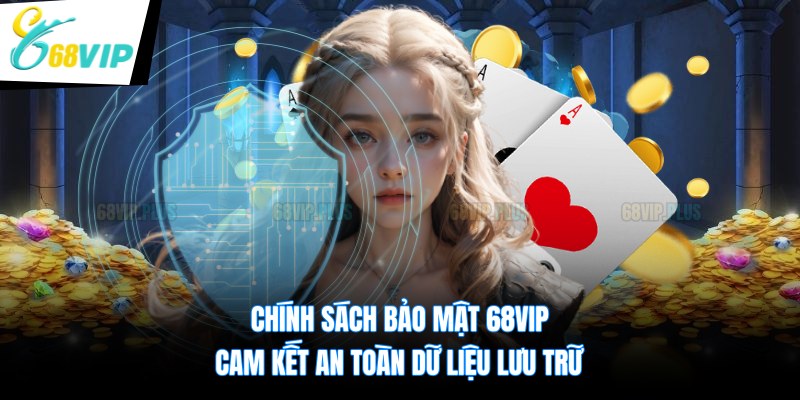 Chính Sách Bảo Mật 68VIP