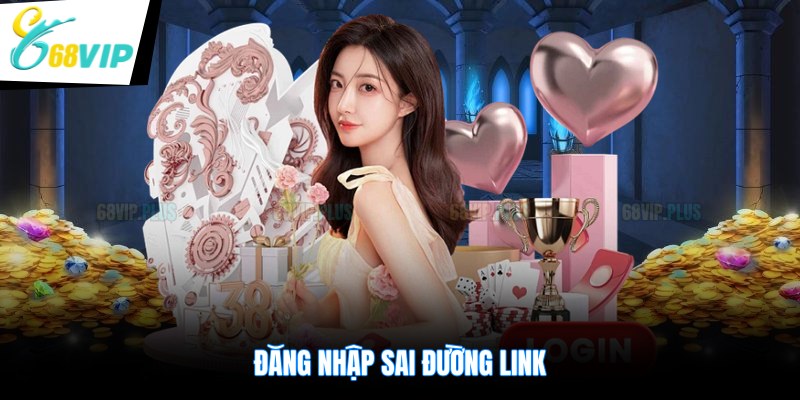 Đăng nhập sai đường link