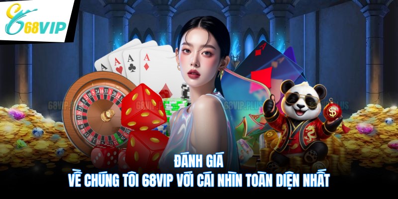 Về Chúng Tôi 68VIP