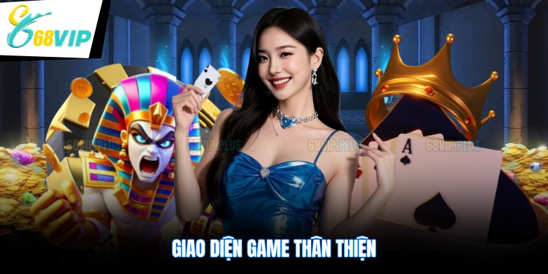 Giao diện game thân thiện