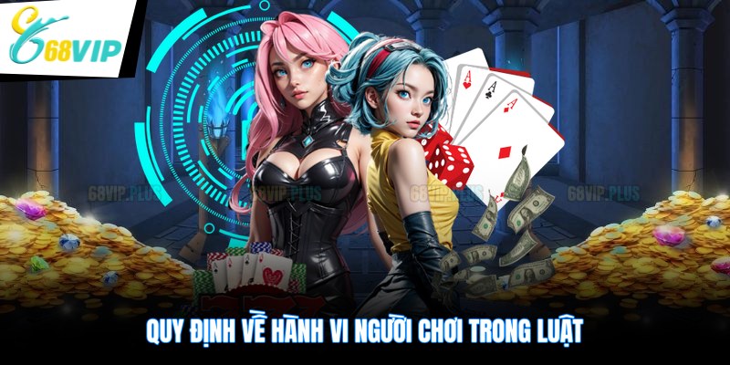 Quy định về hành vi người chơi trong luật